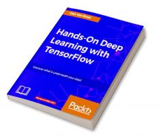 Hands-On Deep Learning with TensorFlow