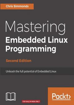 Mastering Embedded Linux Programming - Second Edition