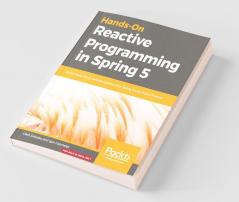Hands-On Reactive Programming in Spring 5