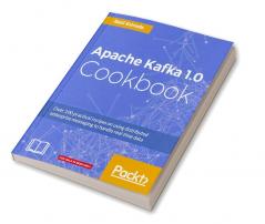 Apache Kafka 1.0 Cookbook