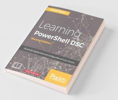 Learning PowerShell DSC - Second Edition