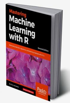 Mastering Machine Learning with R - Second Edition