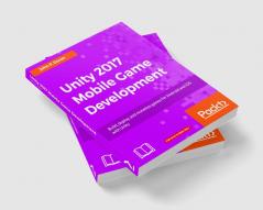 Unity 2017 Mobile Game Development