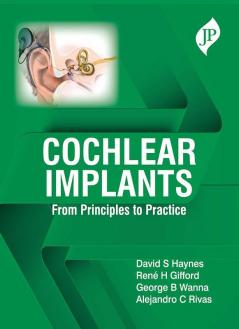 Cochlear Implants: From Principles to Practice