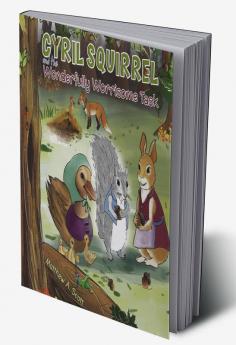 Cyril Squirrel and the Wonderfully Worrisome Task