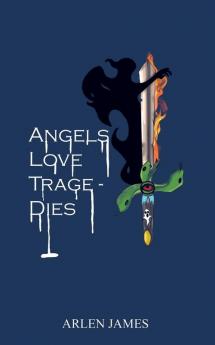 Angels Love Tragedies