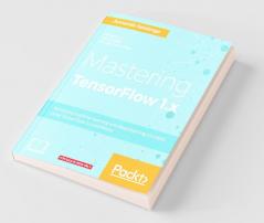Mastering TensorFlow 1.x