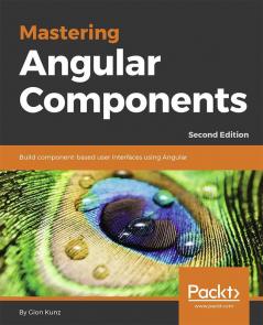 Mastering Angular Components