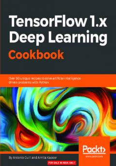 TensorFlow 1.x Deep Learning Cookbook