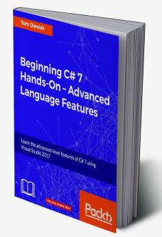 Beginning C# 7 Hands-On - Advanced Language Features