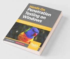 Hands-On Penetration Testing on Windows