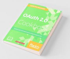 OAuth 2.0 Cookbook