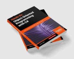Hands-On Object-Oriented Programming with C#