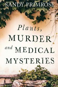 Plants Murder and Medical Mysteries