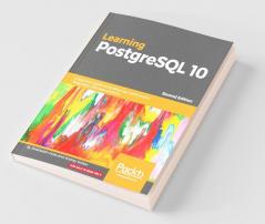 Learning PostgreSQL 10 - Second Edition