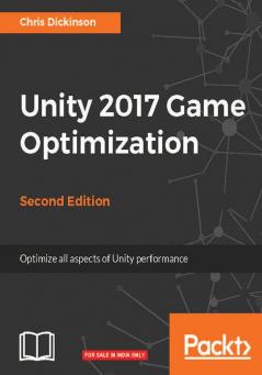 Unity 2017 Game Optimization Second Edition