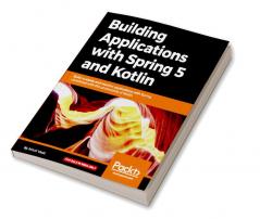 Building Applications with Spring 5 and Kotlin