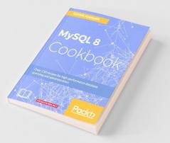 MySQL 8 Cookbook