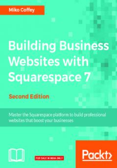Building Business Websites with Squarespace 7 - Second Edition