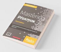 Mastering Proxmox - Third Edition