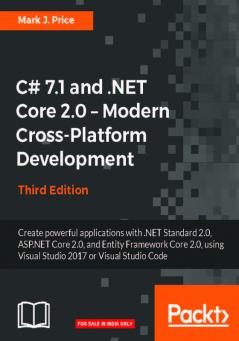C# 7.1 and .NET Core 2.0 - Modern Cross-Platform Development - Third Edition