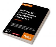 C# 7.1 and .NET Core 2.0 - Modern Cross-Platform Development - Third Edition