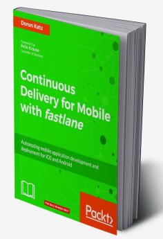 Continuous Delivery for Mobile with fastlane