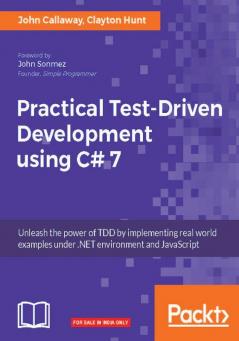 Practical Test-Driven Development using C# 7