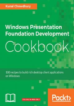 Windows Presentation Foundation Development Cookbook