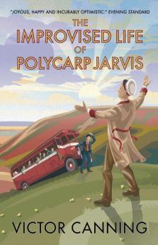 The Improvised Life of Polycarp Jarvis: 4 (Classic Canning)