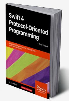 Swift 4 Protocol-Oriented Programming - Third Edition