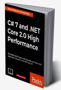 C# 7 and .NET Core 2.0 High Performance