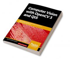 Computer Vision with OpenCV 3 and Qt5