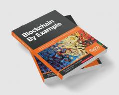 Blockchain By Example