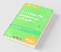 Test-Driven iOS Development with Swift 4