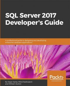 SQL Server 2017 Developer’s Guide