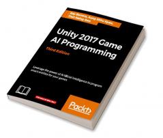 Unity 2017 Game AI Programming - Third Edition