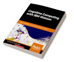 Cognitive Computing with IBM Watson