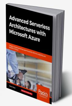 Advanced Serverless Architectures with Microsoft Azure