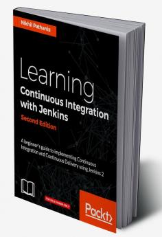 Learning Continuous Integration with Jenkins - Second Edition
