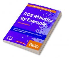 ROS Robotics By Example - Second Edition
