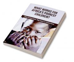 What Works for Africa's Poorest Children