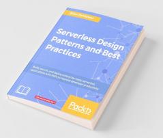 Serverless Design Patterns and Best Practices