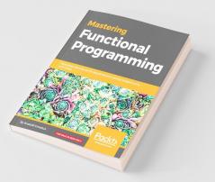 Mastering Functional Programming