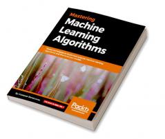 Mastering Machine Learning Algorithms