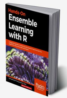 Hands-On Ensemble Learning with R