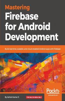 Mastering Firebase for Android Development