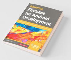 Mastering Firebase for Android Development