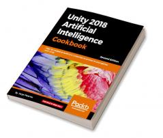 Unity 2018 Artificial Intelligence Cookbook