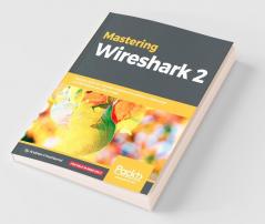 Mastering Wireshark 2